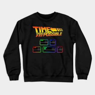 Time travel is possible Crewneck Sweatshirt